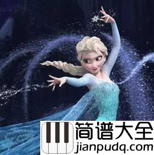 Let_It_Go钢琴谱_让风暴怒吼吧,寒冷再也不能烦扰我了
