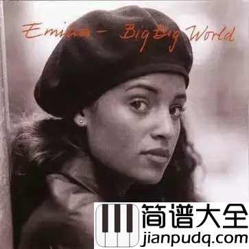 Big_Big_World钢琴谱_奥斯卡经典金曲,一首从小听到大的歌